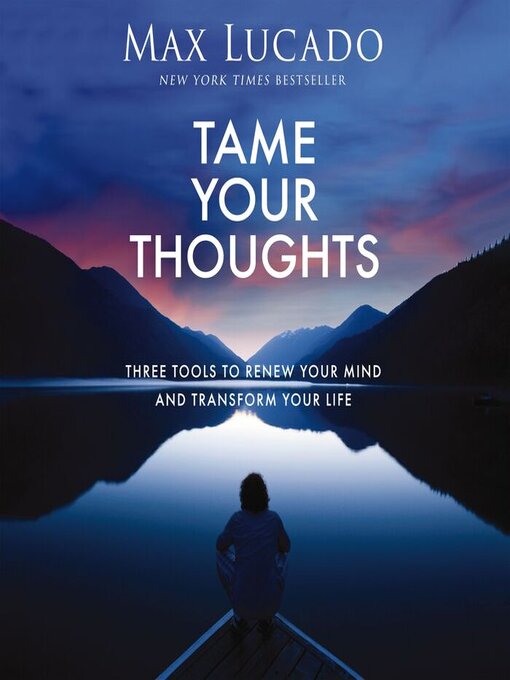 Title details for Tame Your Thoughts by Max Lucado - Available